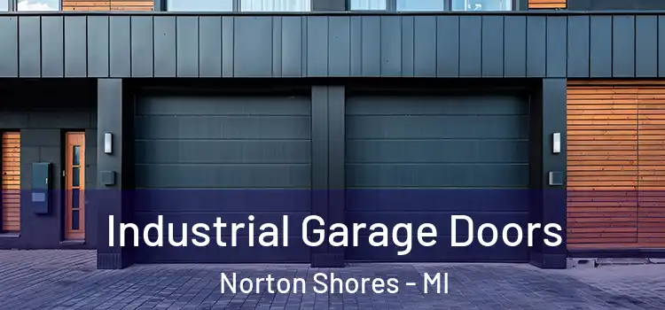  Industrial Garage Doors Norton Shores - MI